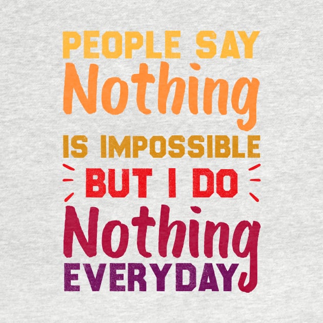 People Say Nothing Is Impossible But I Do Nothing Everyday | Funny koala sayings by Azz4art